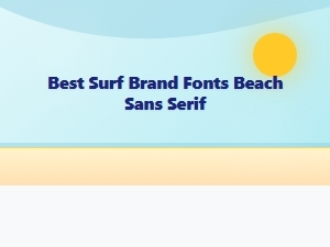 Best Surf Brand Fonts for Beach-Inspired Sans Serifs