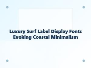 Coastal Minimalism: Luxury Surf Typography