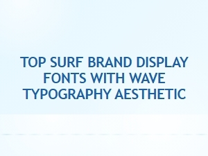 Wave-Inspired Display Fonts for Surf Brands