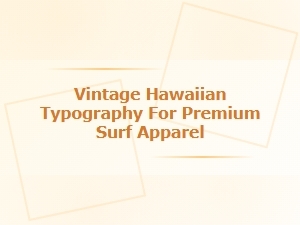 Vintage Hawaiian Typography for Premium Surf Apparel