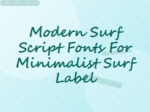 Modern Surf Script Fonts for Minimalist Labels